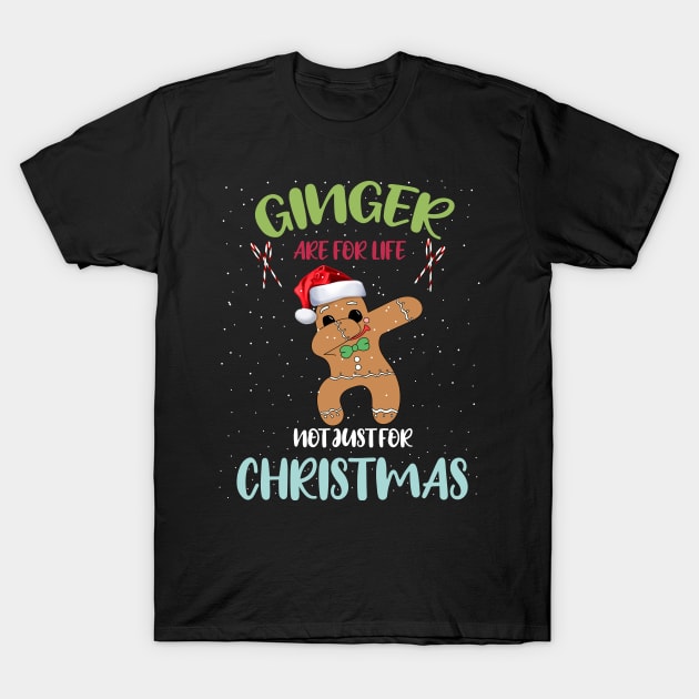 Gingers are for life not just for Christmas Funny dabbing gingerbread wearing Santa hat T-Shirt by Merchpasha1